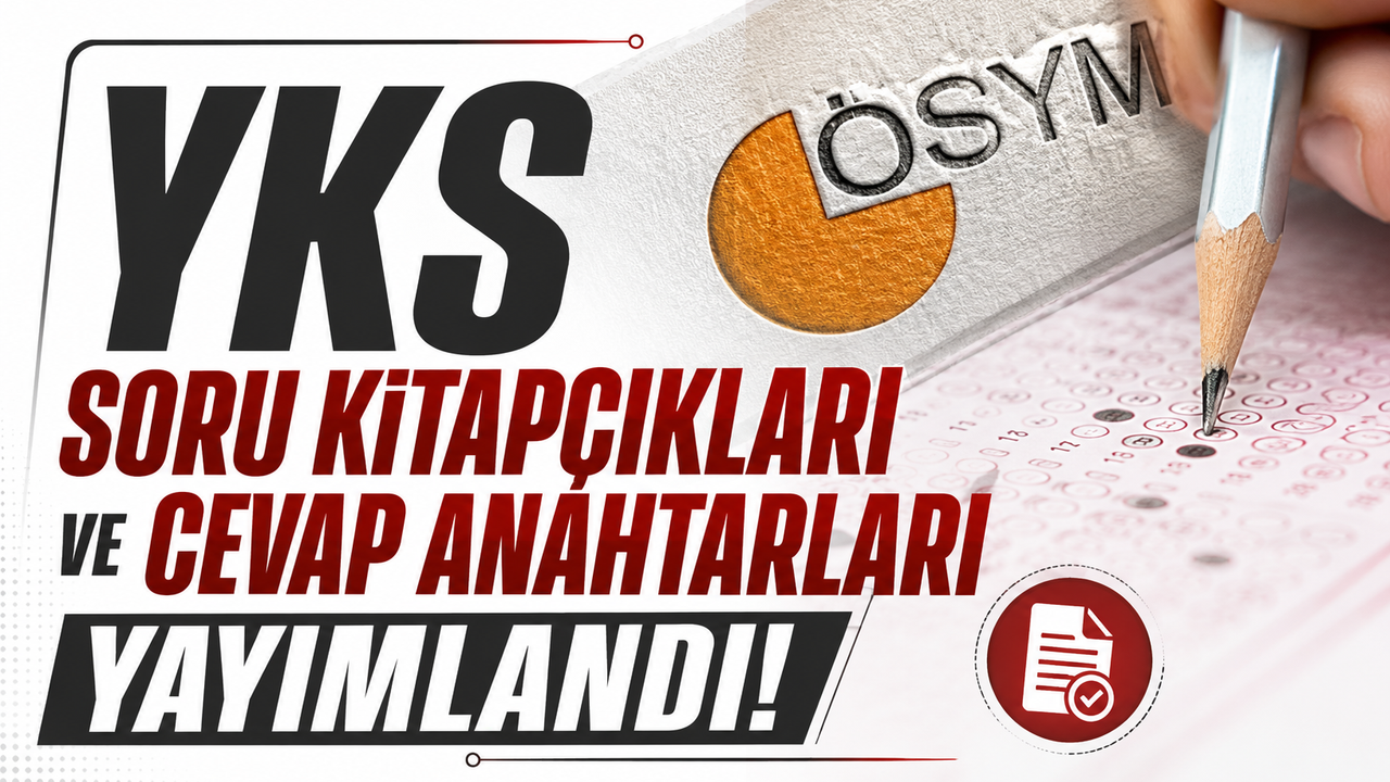 2026 YKS Soru Kitapçıkları ve Cevap Anahtarları Yayında!