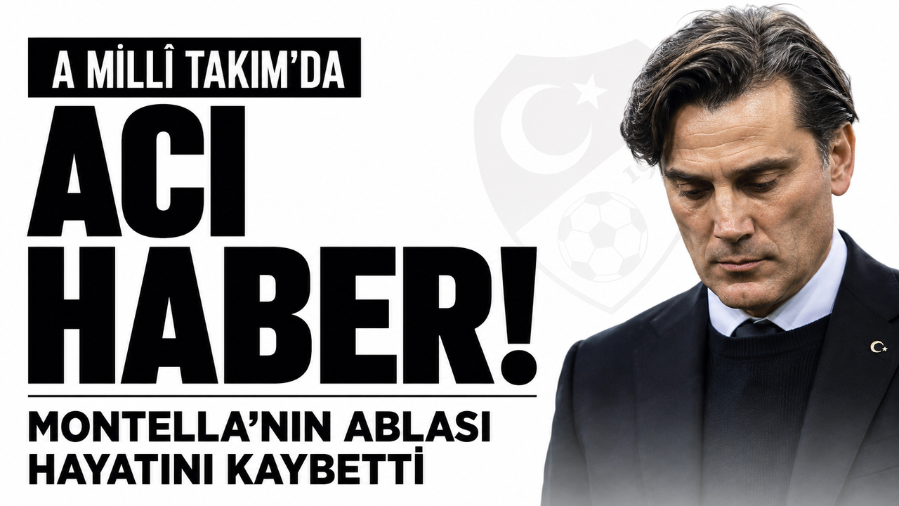 A Millî Takım'da Şok: Montella'nın Ablası Vefat Etti!